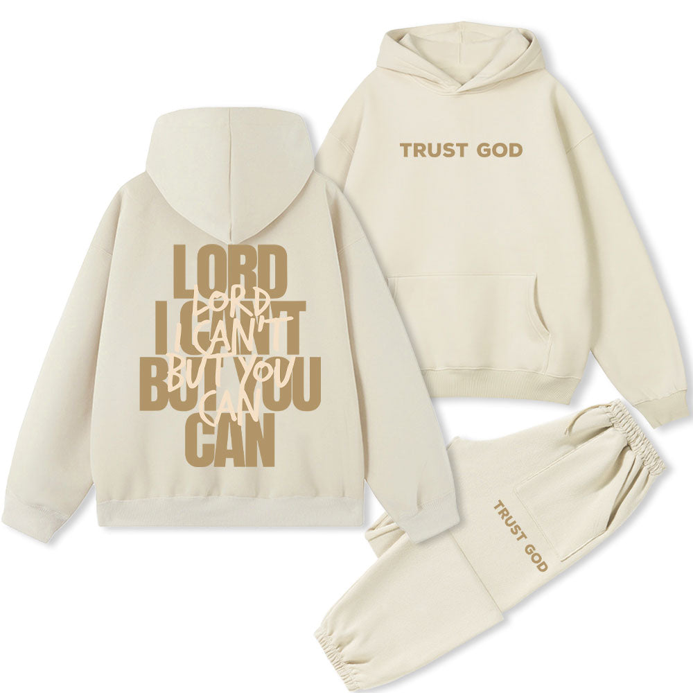 Lord I Can't But You Can Christian Fleece hoodie Set