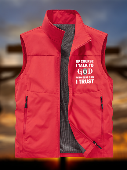 Of Course I Talk To God Who Else Can I Trust Jesus God Christian Outdoor Quick-dry Vest