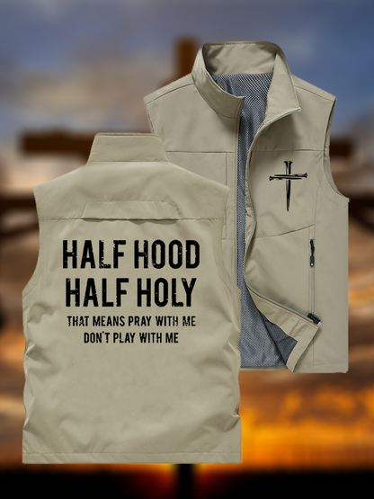 Half Hood Half Holy That Means Pray With Me Don't Play With Me Jesus God Christian Outdoor Quick-dry Vest