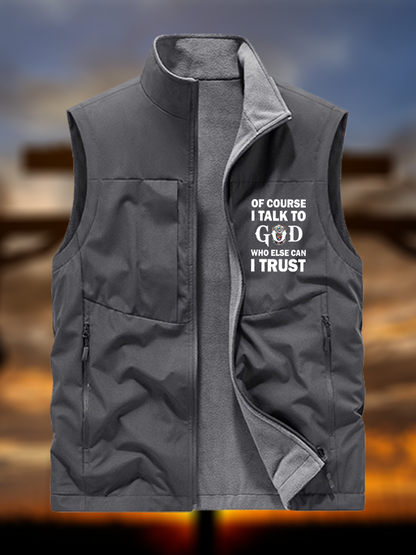 Of Course I Talk To God Who Else Can I Trust Jesus God Christian Reversible Outdoor Fleece-Lined Multi-Pocket Vest