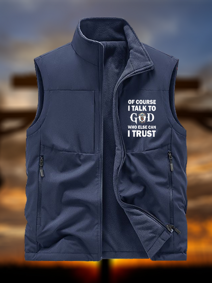 Of Course I Talk To God Who Else Can I Trust Jesus God Christian Reversible Outdoor Fleece-Lined Multi-Pocket Vest