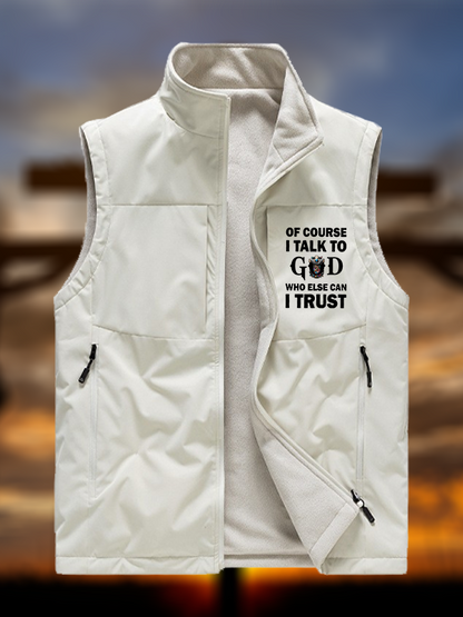 Of Course I Talk To God Who Else Can I Trust Jesus God Christian Reversible Outdoor Fleece-Lined Multi-Pocket Vest