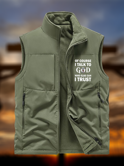 Of Course I Talk To God Who Else Can I Trust Jesus God Christian Reversible Outdoor Fleece-Lined Multi-Pocket Vest