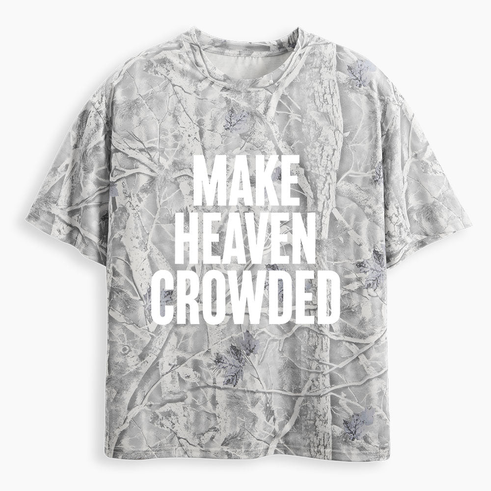 Make Heaven Crowded Christian Camo T-Shirt