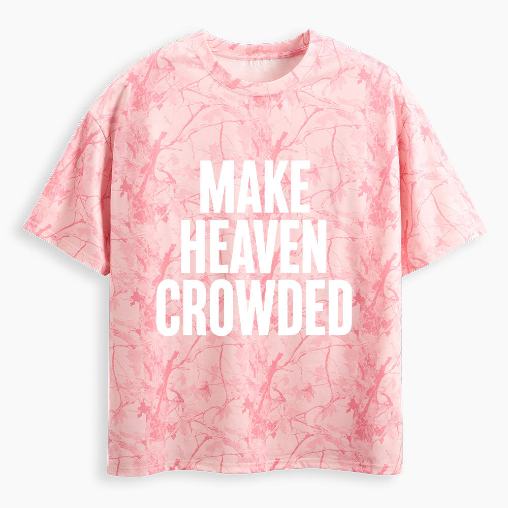 Make Heaven Crowded Christian Camo T-Shirt