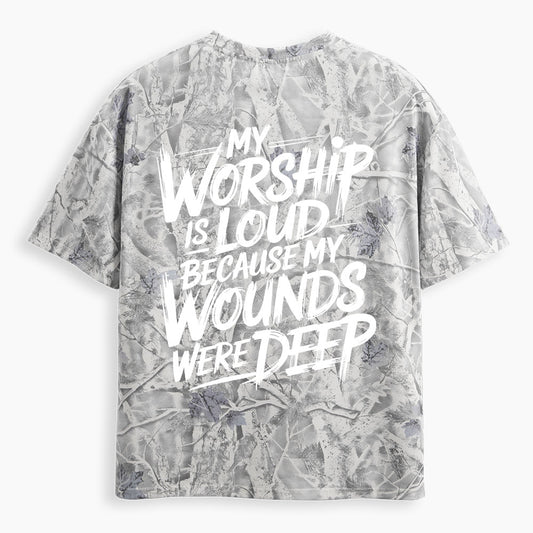 My Worship Is Lord Because My Wounds Were Deep Christian Camo T-Shirt