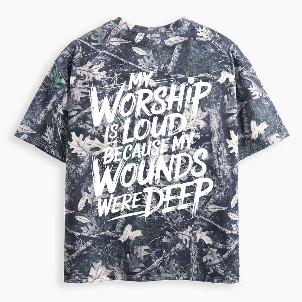 My Worship Is Lord Because My Wounds Were Deep Christian Camo T-Shirt