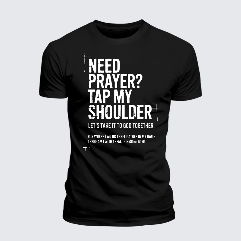 Luxe Mercerized Cotton Tee - Need Prayer Tap My Shoulder