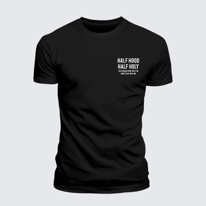 Luxe Mercerized Cotton Tee - Half Hood Half Holy That Means Pray With Me Don't Play With Me
