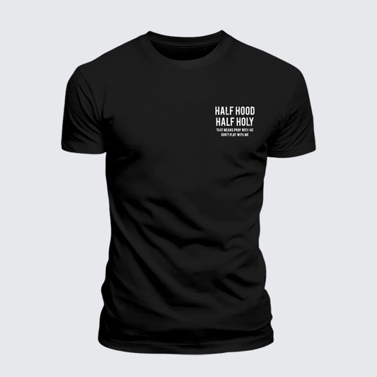 Luxe Mercerized Cotton Tee - Half Hood Half Holy That Means Pray With Me Don't Play With Me