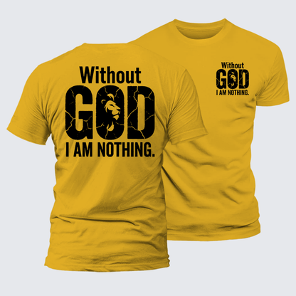 Luxe Mercerized Cotton Tee -  Without God I Am Nothing