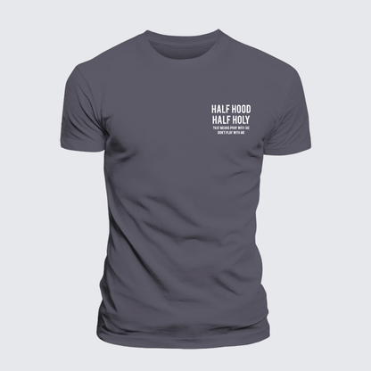 Luxe Mercerized Cotton Tee - Half Hood Half Holy That Means Pray With Me Don't Play With Me
