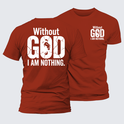 Luxe Mercerized Cotton Tee -  Without God I Am Nothing