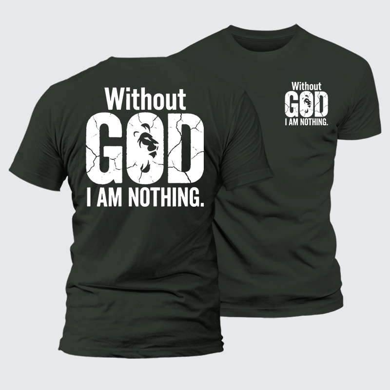 Luxe Mercerized Cotton Tee -  Without God I Am Nothing