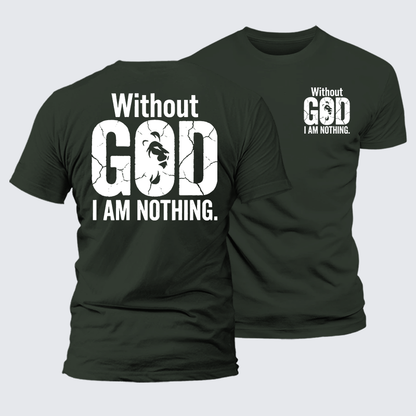 Luxe Mercerized Cotton Tee -  Without God I Am Nothing