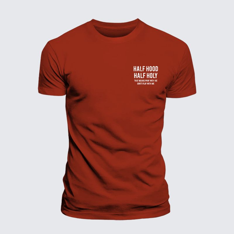 Luxe Mercerized Cotton Tee - Half Hood Half Holy That Means Pray With Me Don't Play With Me