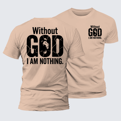 Luxe Mercerized Cotton Tee -  Without God I Am Nothing