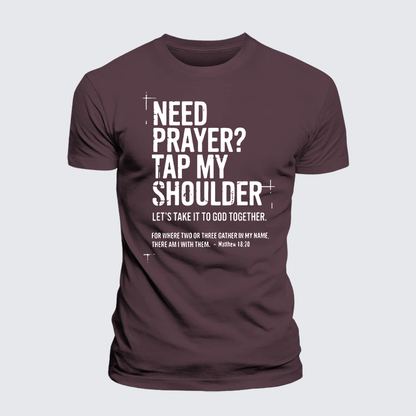 Luxe Mercerized Cotton Tee - Need Prayer Tap My Shoulder