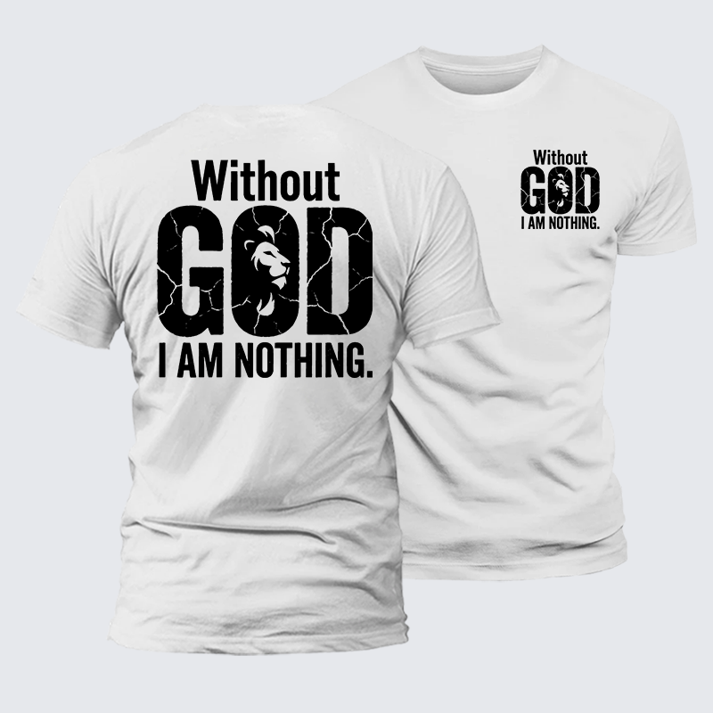 Luxe Mercerized Cotton Tee -  Without God I Am Nothing
