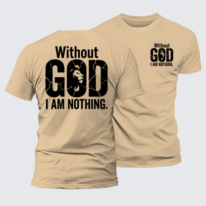 Luxe Mercerized Cotton Tee -  Without God I Am Nothing