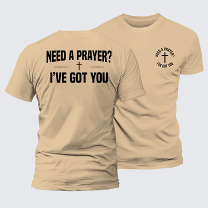 Luxe Mercerized Cotton Tee - Need A Prayer I've Got You