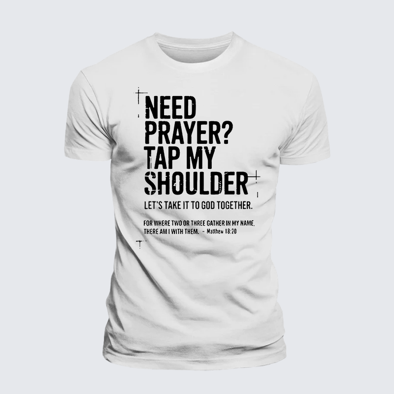 Luxe Mercerized Cotton Tee - Need Prayer Tap My Shoulder