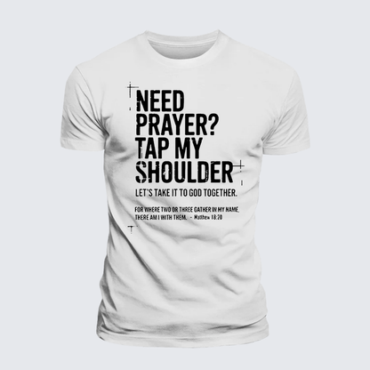 Luxe Mercerized Cotton Tee - Need Prayer Tap My Shoulder