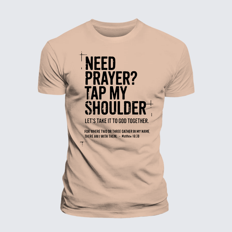 Luxe Mercerized Cotton Tee - Need Prayer Tap My Shoulder