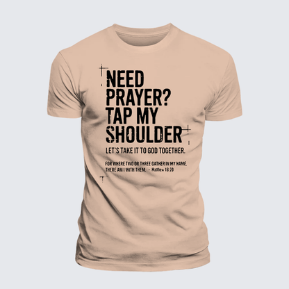 Luxe Mercerized Cotton Tee - Need Prayer Tap My Shoulder