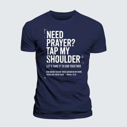 Luxe Mercerized Cotton Tee - Need Prayer Tap My Shoulder