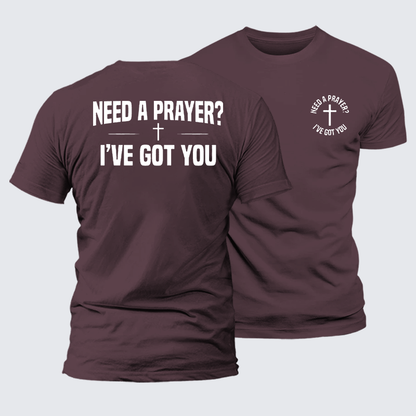Luxe Mercerized Cotton Tee - Need A Prayer I've Got You