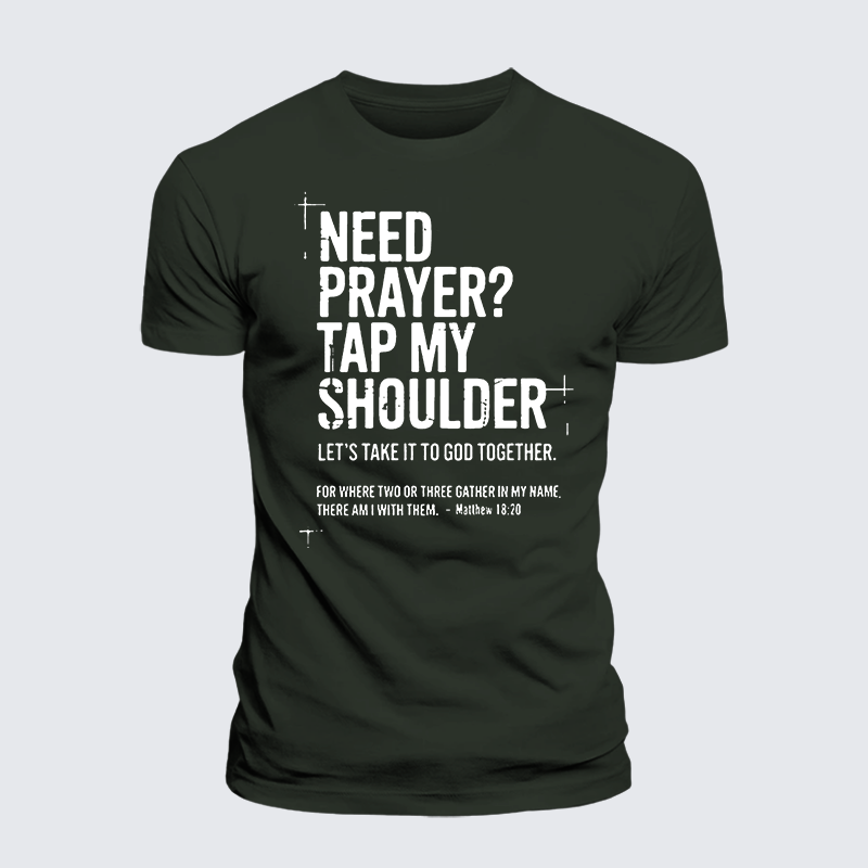 Luxe Mercerized Cotton Tee - Need Prayer Tap My Shoulder
