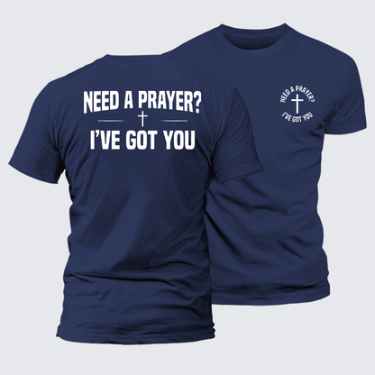 Luxe Mercerized Cotton Tee - Need A Prayer I've Got You