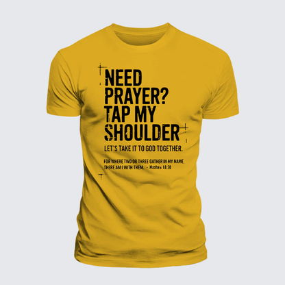 Luxe Mercerized Cotton Tee - Need Prayer Tap My Shoulder