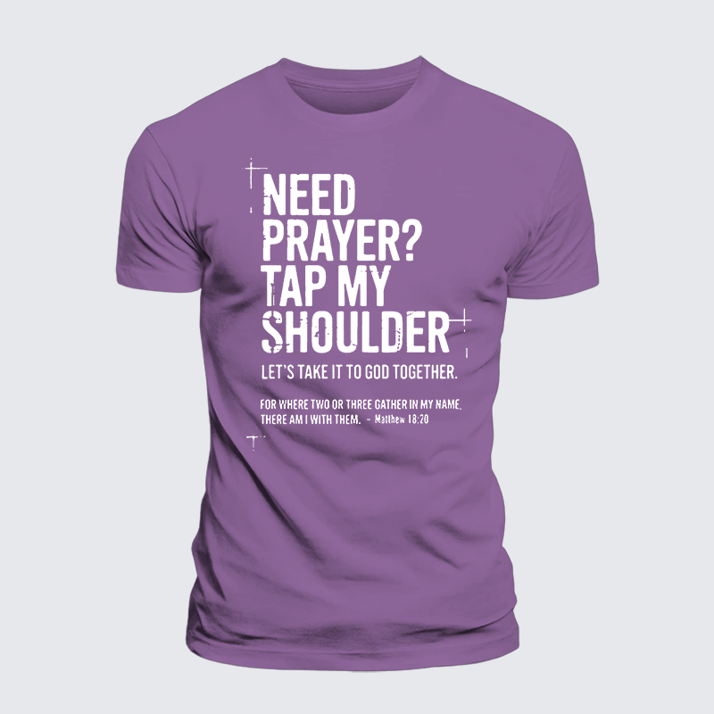 Luxe Mercerized Cotton Tee - Need Prayer Tap My Shoulder