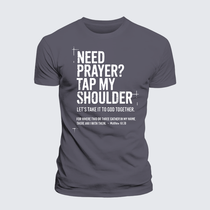 Luxe Mercerized Cotton Tee - Need Prayer Tap My Shoulder