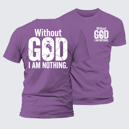 Luxe Mercerized Cotton Tee -  Without God I Am Nothing