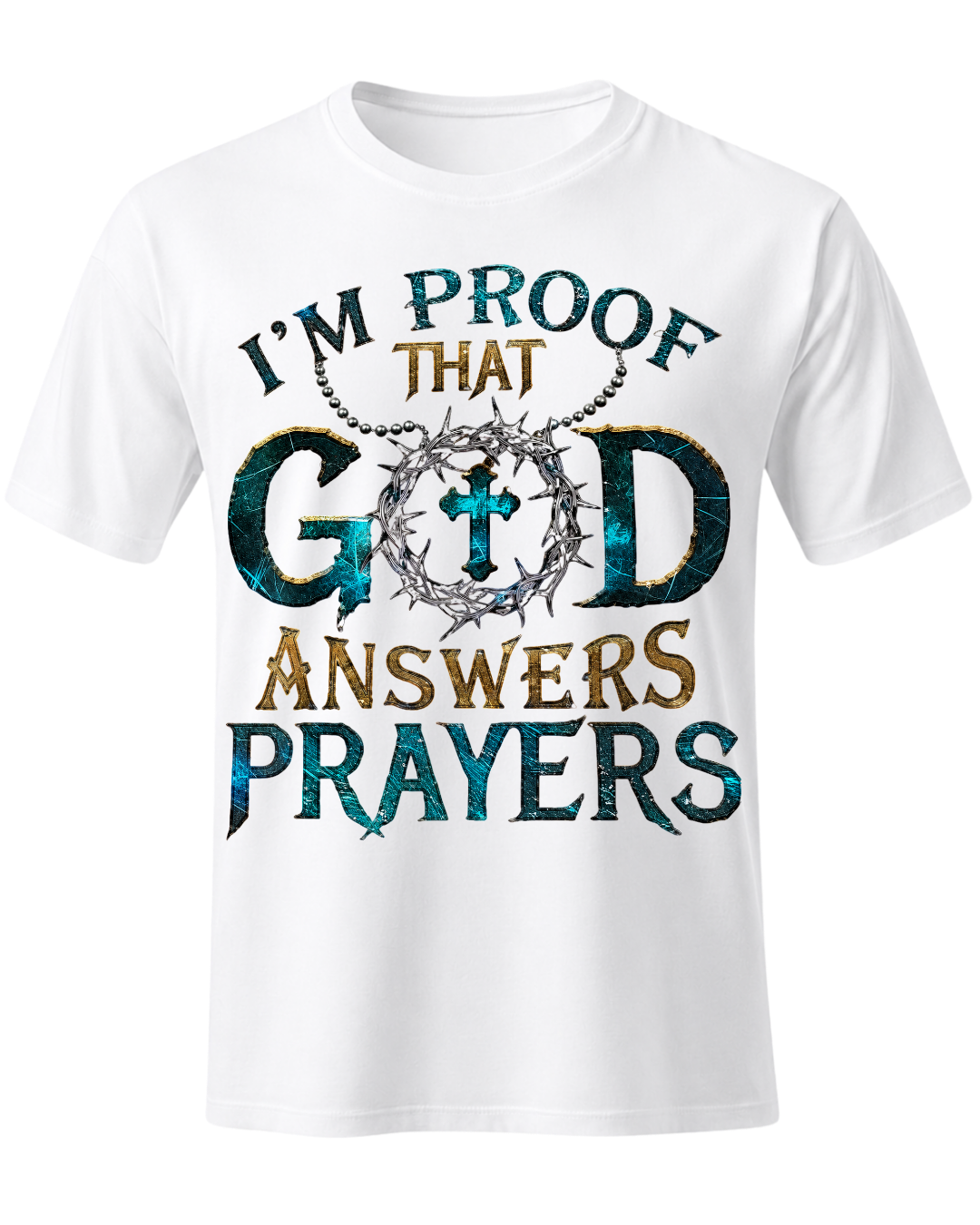 I'm Proof That God Answers Prayers - Christian Faith Religious Graphic Tee