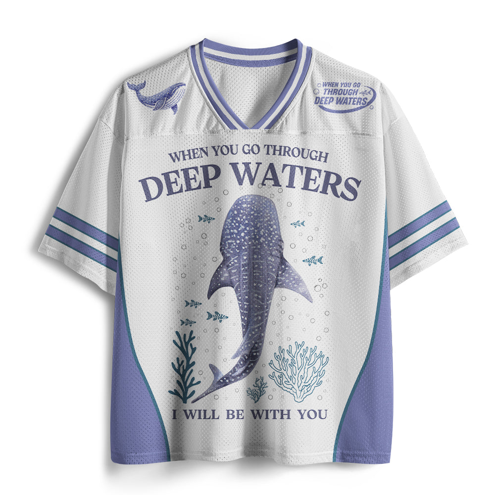 When You Go Through Deepl Waters Christian Mesh Jersey
