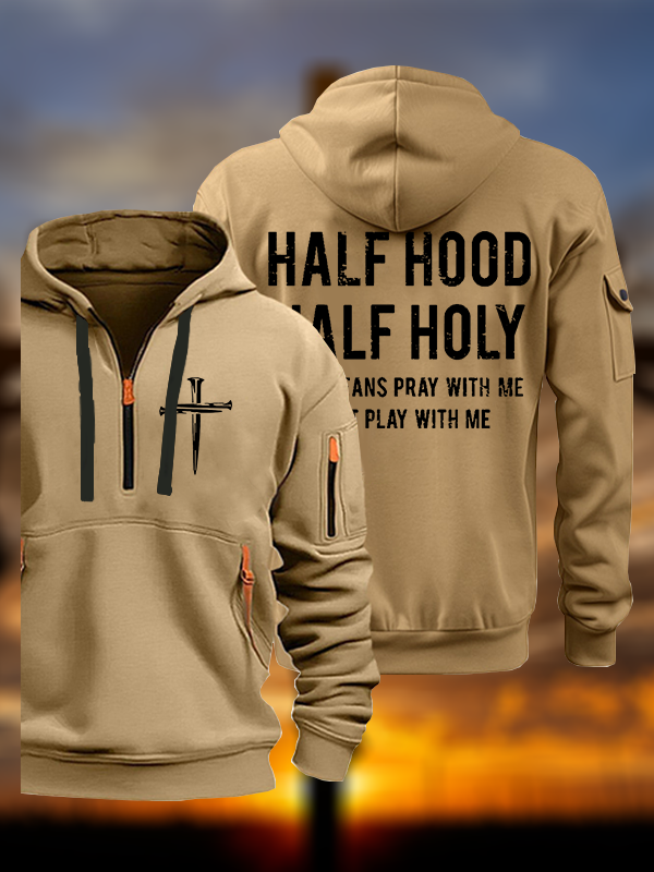 Half Hood Half Holy That Means Pray With Me Don't Play With Me Jesus God Christian Zipper Hoodies
