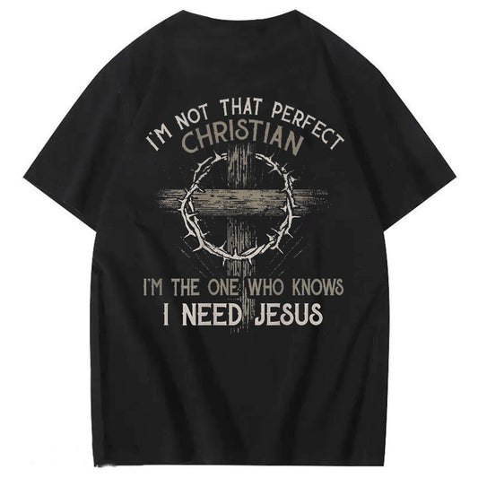 I'm Not That Perfect Christian 'm The One That Knows T-Shirt