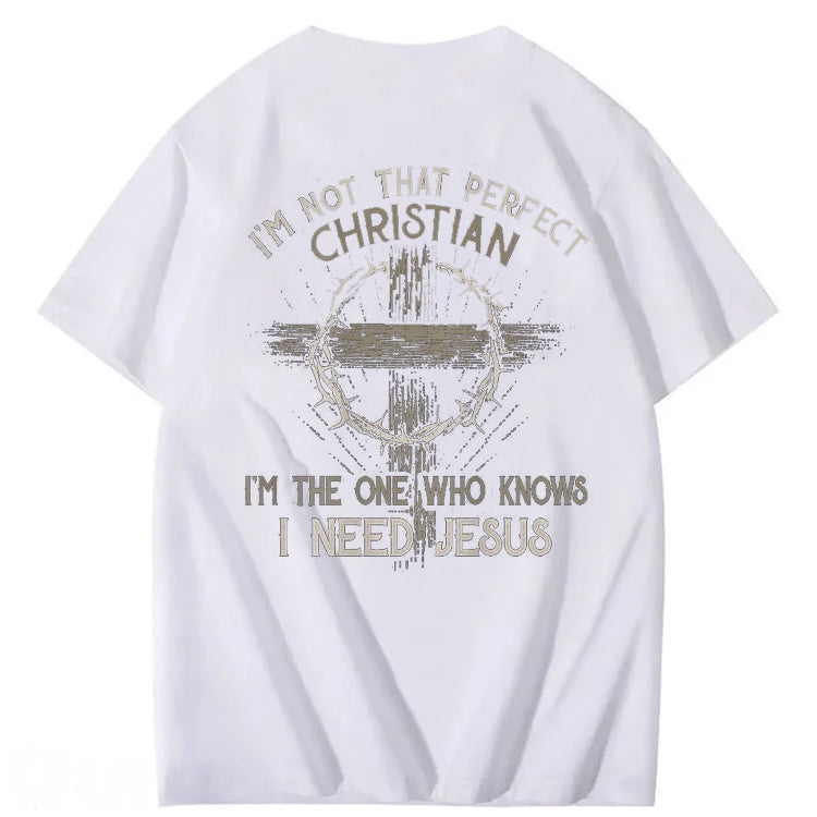 I'm Not That Perfect Christian 'm The One That Knows T-Shirt