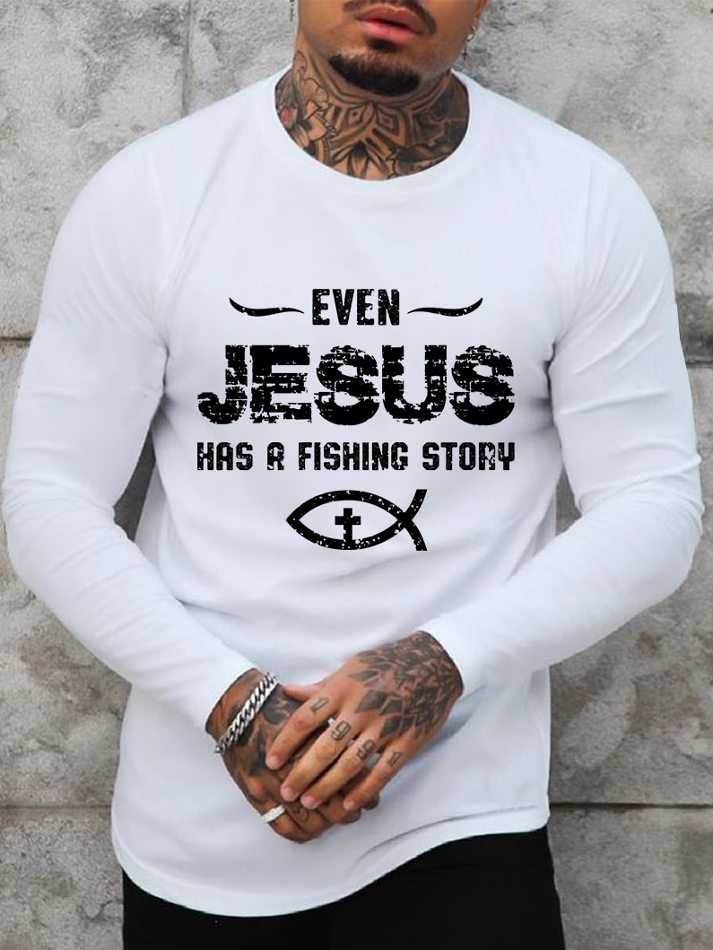 Even Jesus Has A Fishing Story  Cotton Long Sleeve T-Shirt