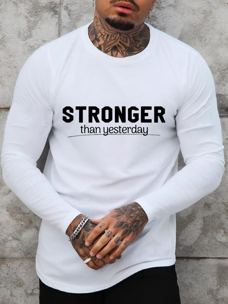 Stronger Than Yesterday Cotton Long Sleeve T-Shirt