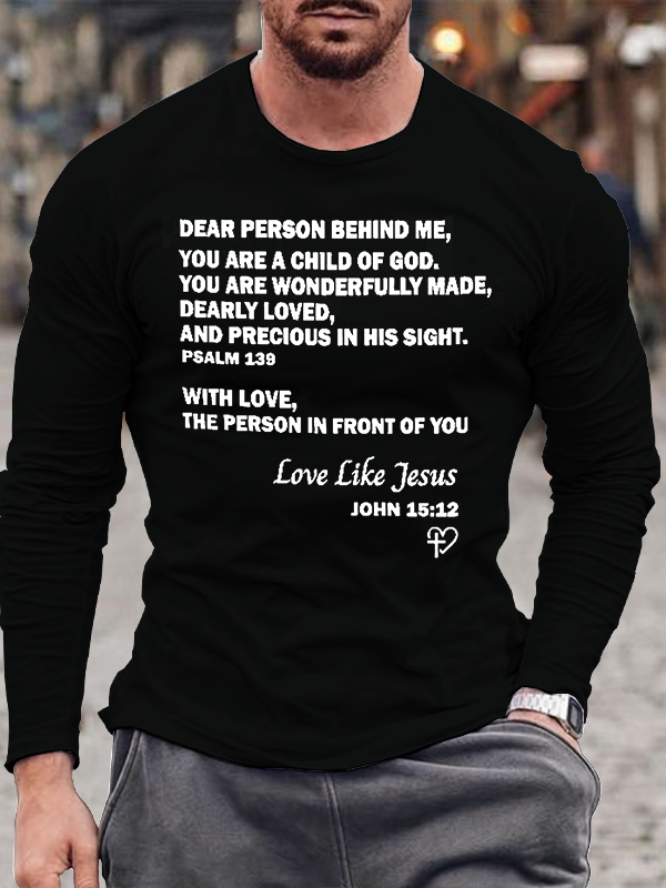 Dear Person Behind Me, You Are A Child Of God Long Sleeve T-Shirt