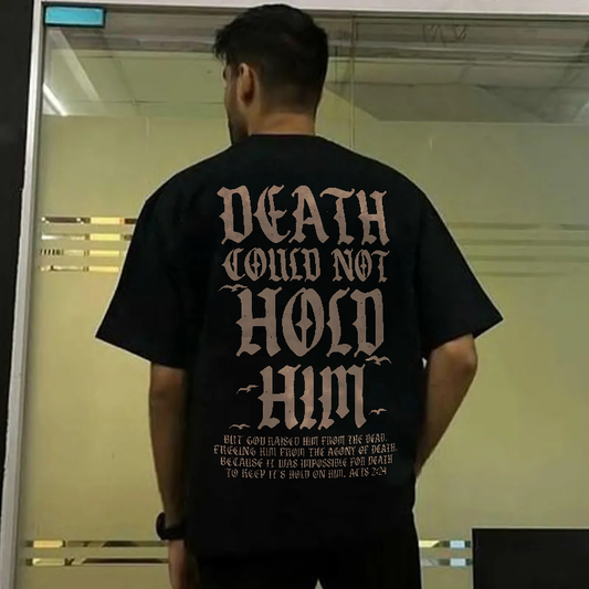 Death Could Not Hold Him T-shirt