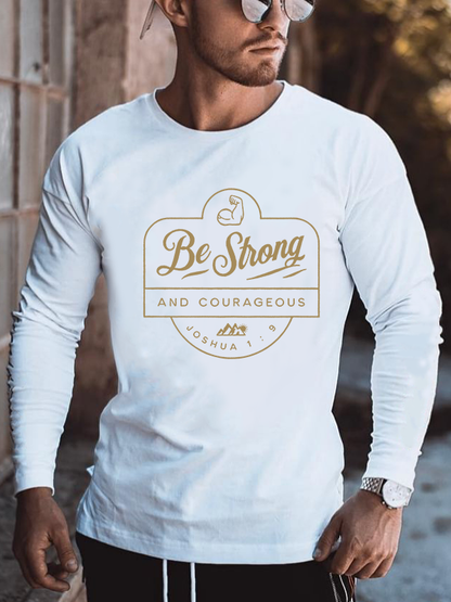 Be Strong And Courageous Cotton Long Sleeve T-Shirt