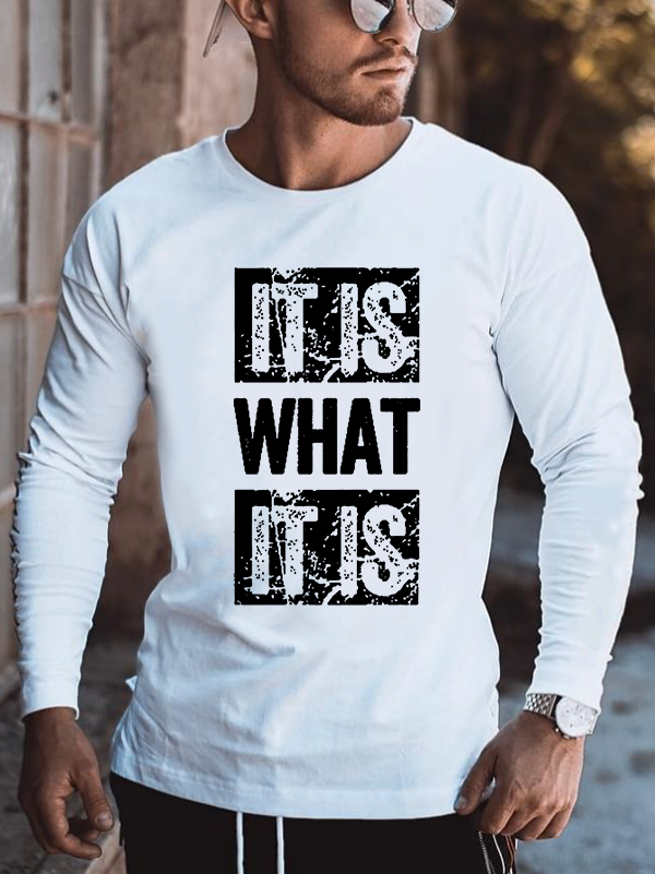 It Is What It Is Cotton Long Sleeve T-Shirt