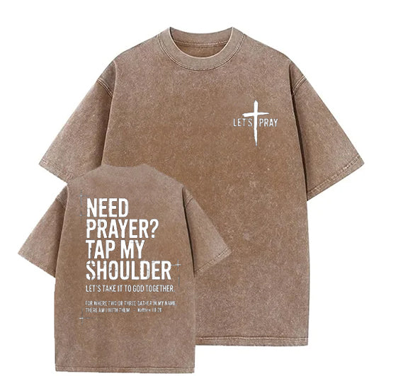 Need Prayer  - Tap My Shoulder Let’s Pray Christian  Wash T shirt