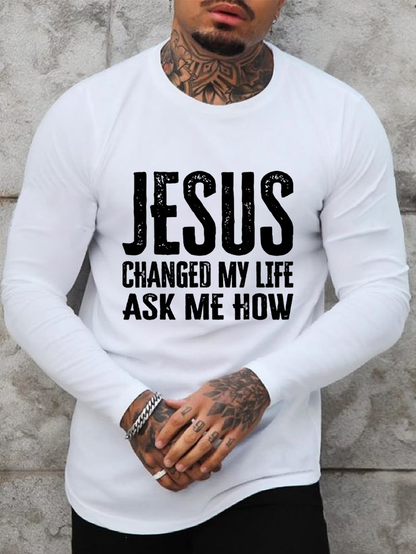 Jesus Changed My Life Cotton Long Sleeve T-Shirt